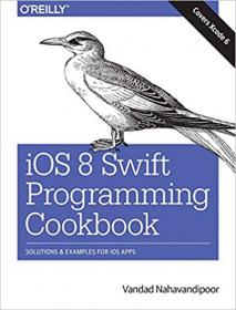 IOS 8 Swift Programming Cookbook- Solutions & Examples for iOS Apps