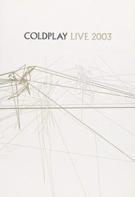 Coldplay - Coldplay Live 2003