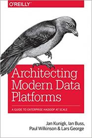 [FreeTutorials.Us] Architecting Modern Data Platforms A Guide to Enterprise Hadoop at Scale (1st Edition) [FTU]