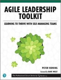 Agile Leadership Toolkit- Learning to Thrive with Self-Managing Teams [Final Release]