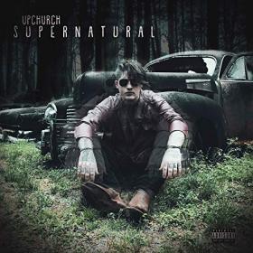 Upchurch- Supernatural [320kbps] [2018]