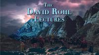 The David Rohl Lectures