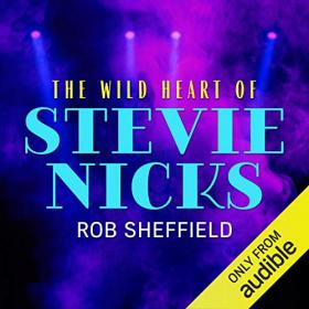 Rob Sheffield - 2019 - The Wild Heart of Stevie Nicks (Biography)