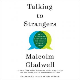 Malcolm Gladwell - 2019 - Talking to Strangers (Science)