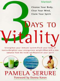 3 Days to Vitality Cleanse Your Body, Clear Your Mind, Claim Your Spirit-Mantesh