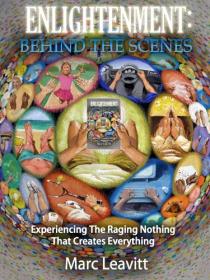 Enlightenment - Behind The Scenes by Marc Leavitt