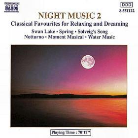 Night Music 2 - Classical Favourites For Relaxing And Dreaming - Top Orchestras - Naxos Release