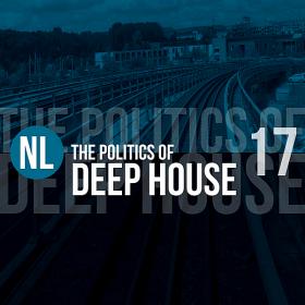 The Politics Of Deep House Vol 17 (2019)