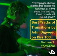 VA - Best tracks of Transitions by John Digweed on Kiss 100  Volume 2 - 2003-2004 [Compiled by Firstlast]