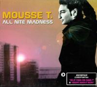 Mousse T - All Nite Madness - 2004