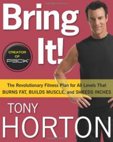 Bring It! The Revolutionary Fitness Plan for All Levels That Burns Fat, Builds Muscle, and Shreds Inches-Mantesh