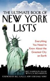 The Ultimate Book of New York Lists- Everything You Need to Know About the Greatest City on Earth
