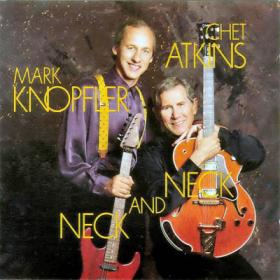 Mark Knopfler & Chet Atkins - Neck And Neck  - A Must Have 10 Track Performance