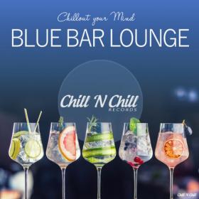 VA - Blue Bar Lounge [Chillout Your Mind] (2019) MP3 320kbps Vanila