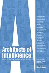 Architects of Intelligence- The truth about AI from the people building it (EPUB)
