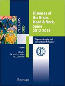 Diseases of the Brain, Head & Neck, Spine 2012-2015- Diagnostic Imaging and Interventional Techniques