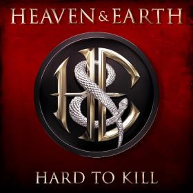 Heaven & Earth - Hard To Kill - 2017