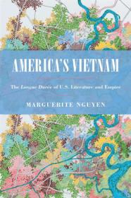 America's Vietnam - The Longue Duree of U S  Literature and Empire