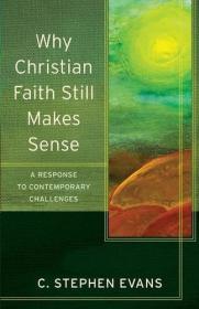 Why Christian Faith Still Makes Sense - C Stephen Evans