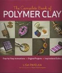 The Complete Book of Polymer Clay