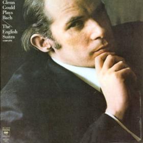 Bach - The English Suites - BWV806, 809, 810, 807, 808  & 811 - Glenn Gould (2008)