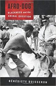 Afro-Dog- Blackness and the Animal Question