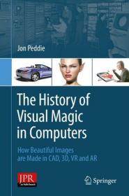 The History of Visual Magic in Computers- How Beautiful Images are Made in CAD, 3D, VR and AR (True EPUB)