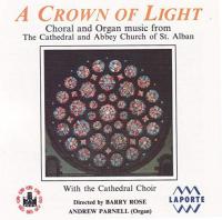 A Crown Of Light - Choral And Organ Music From The Cathedral And Abbey Church Of St  Alban