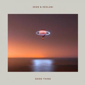 ZEDD - Good Thing