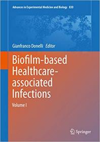 Biofilm-based Healthcare-associated Infections- Volume I