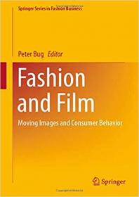 Fashion and Film- Moving Images and Consumer Behavior