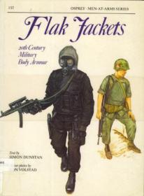 Flak Jackets- 20th Century Military Body Armour (Men-at-Arms Series 157)