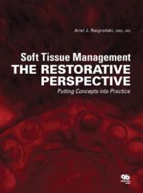 Soft Tissue Management- The Restorative Perspective- Putting Concepts into Practice