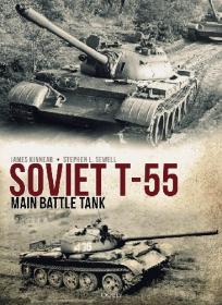 Soviet T-55 Main Battle Tank (Osprey General Military) (True PDF)