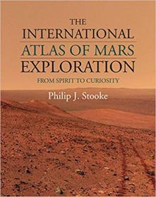 The International Atlas of Mars Exploration- Volume 2, 2004 to 2014- From Spirit to Curiosity