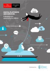 The Economist (Intelligence Unit) - Digital Platforms and Services- A development opportunity for ASEAN (2019)