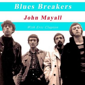 John Mayall & Eric Clapton - Blues Breakers John Mayall with Eric Clapton (2019)