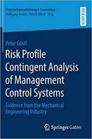 Risk Profile Contingent Analysis of Management Control Systems- Evidence from the Mechanical Engineering Industry
