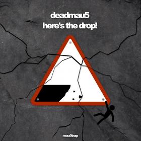 Deadmau5 - here's the drop! (2019) [pradyutvam]