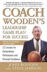 Coach Wooden's Leadership Game Plan for Success- 12 Lessons for Extraordinary Performance and Personal Excellence