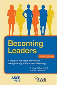 Becoming Leaders- A Practical Handbook for Women in Engineering, Science, and Technology