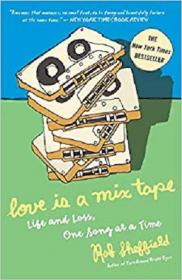 Love Is a Mix Tape- Life and Loss, One Song at a Time
