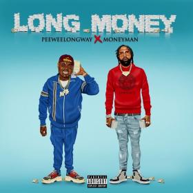 Peewee Longway & Money Man - Long Money (2019) [pradyutvam]