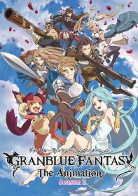 [Ohys-Raws] Granblue Fantasy The Animation Season 2 - 01 (BS11 1280x720 x264 AAC)