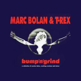 MARC BOLAN & T REX - BUMP'N'GRIND (2019) [pradyutvam]