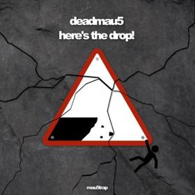 Deadmau5 - here's the drop! (2019) [FLAC]