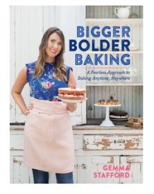 Bigger Bolder Baking