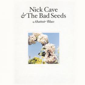 Nick Cave And The Bad Seeds - Abattoir Blues;The Lyre Of Orpheus