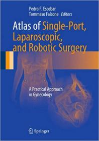 Atlas of Single-Port, Laparoscopic, and Robotic Surgery- A Practical Approach in Gynecology