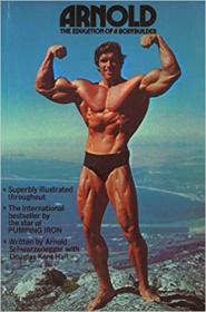 Arnold- The Education of a Bodybuilder